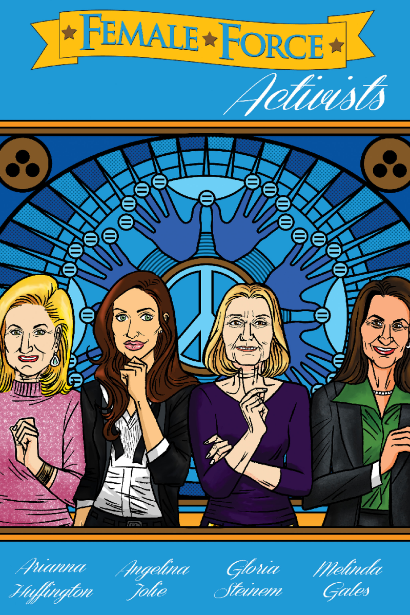 Female Force: Activists #1: Female Force: Activists: Gloria Steinem, Melinda Gates, Arianna Huffington & Angelina Jolie