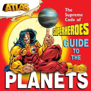 Atlas: Superheroes Guide to the Planets