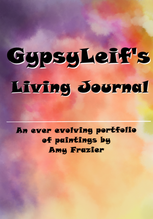 Art Books by GypsyLeif: GypsyLeif\'s Living Journal